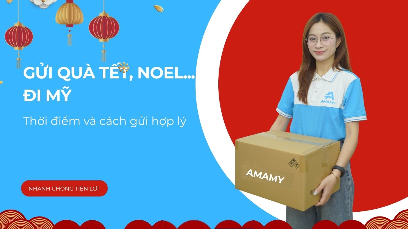 Gửi quà Tết, Noel, sinh nhật đi Mỹ – Thời điểm và cách gửi hợp lý