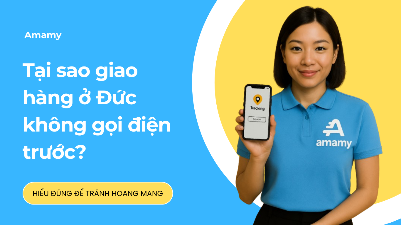 Tại sao giao hàng ở Đức không gọi điện trước? – Hiểu đúng để tránh hoang mang
