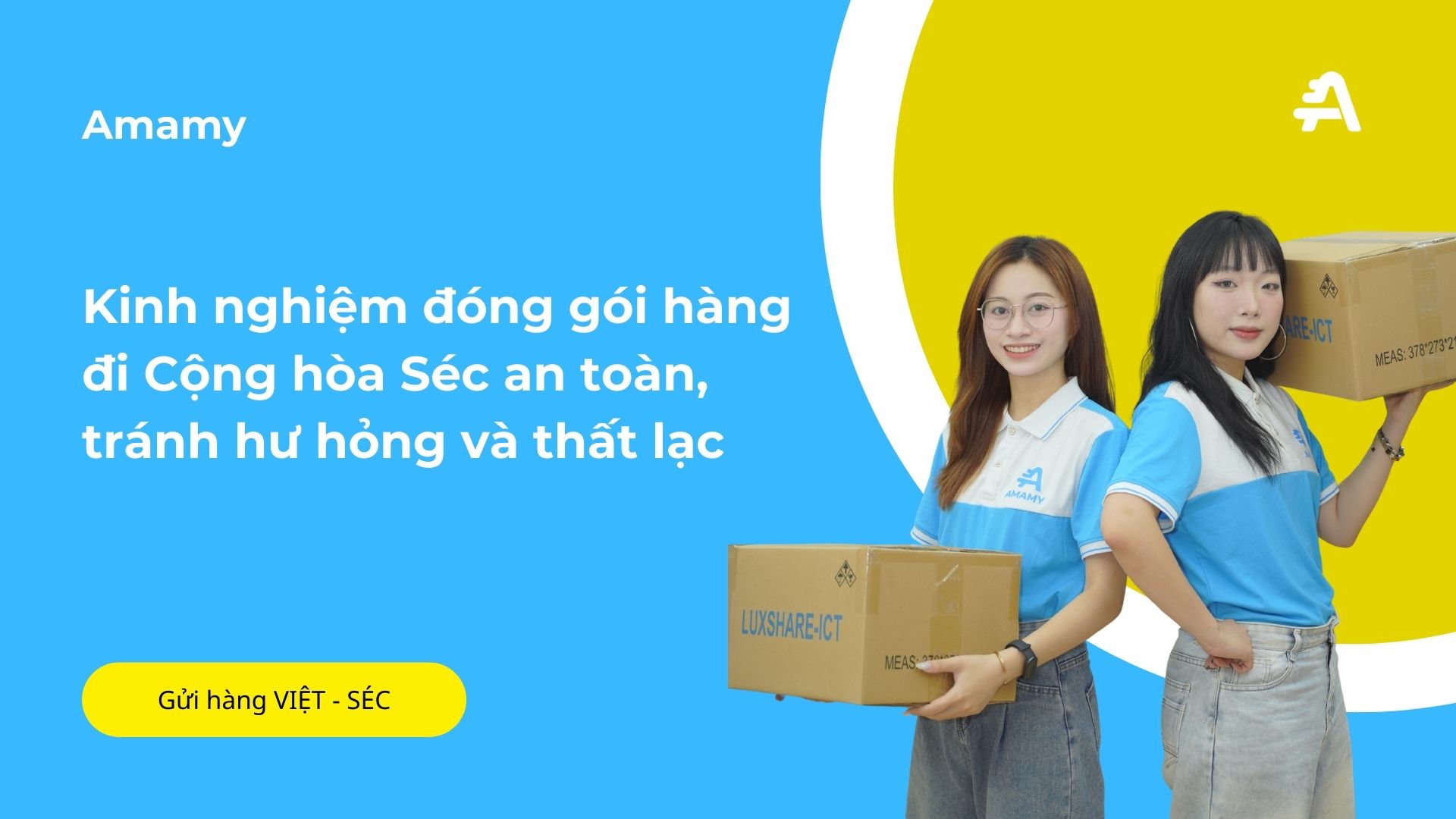 Kinh nghiệm đóng gói hàng đi Cộng hòa Séc an toàn, tránh hư hỏng và thất lạc