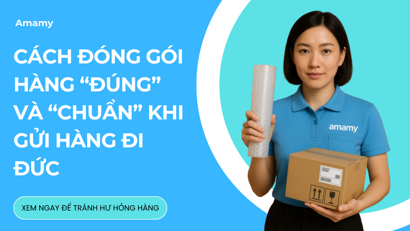 Cách đóng gói hàng gửi đi Đức đúng chuẩn – Tránh hư hỏng, đổ vỡ