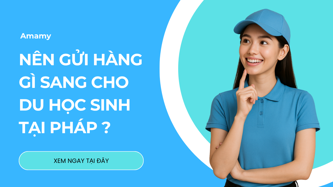 Gửi hàng đi Pháp cho du học sinh: Nên và không nên gửi gì?