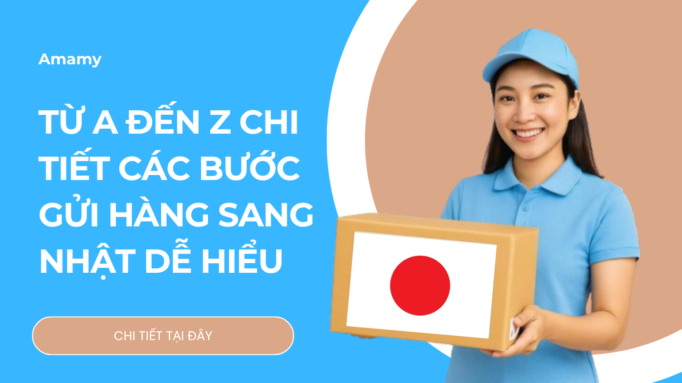 Gửi hàng tận tay sang Nhật có khó không? Hướng dẫn chi tiết từ A đến Z