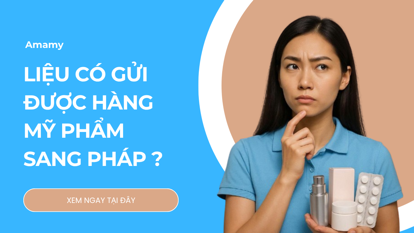 Gửi mỹ phẩm, thuốc men từ Việt Nam sang Pháp có được không?