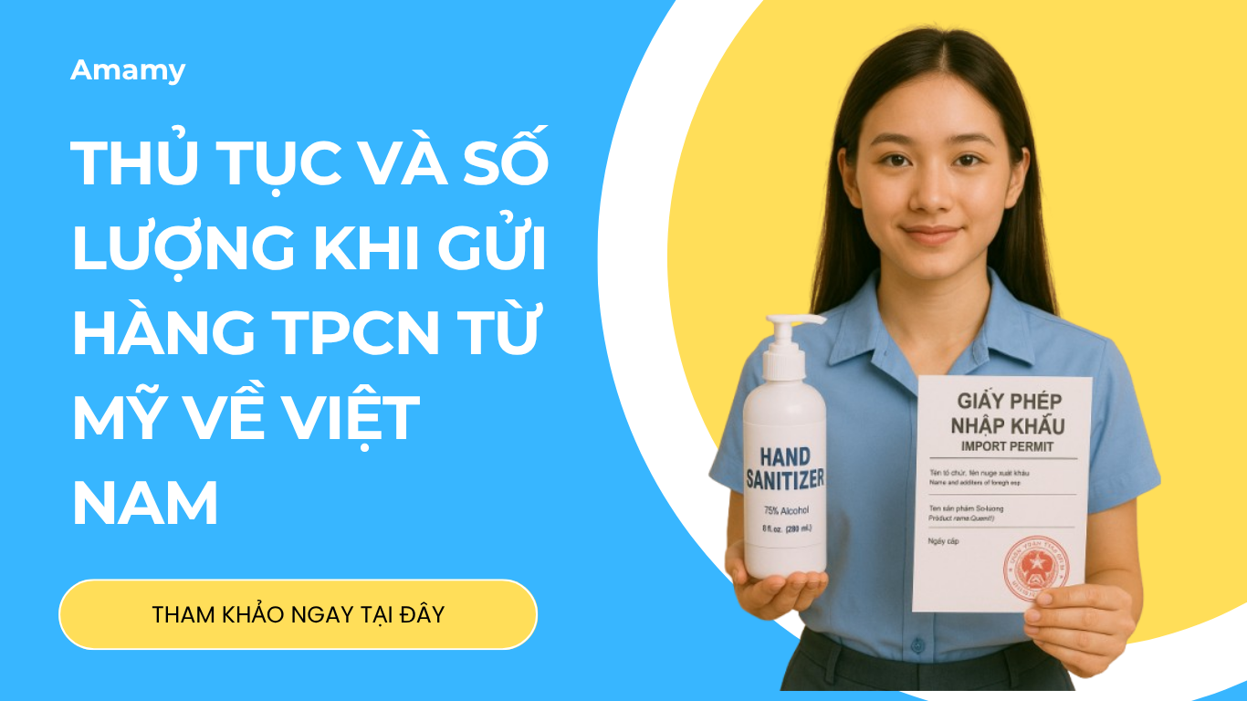 Gửi thực phẩm chức năng về Việt Nam: Thủ tục & giới hạn số lượng