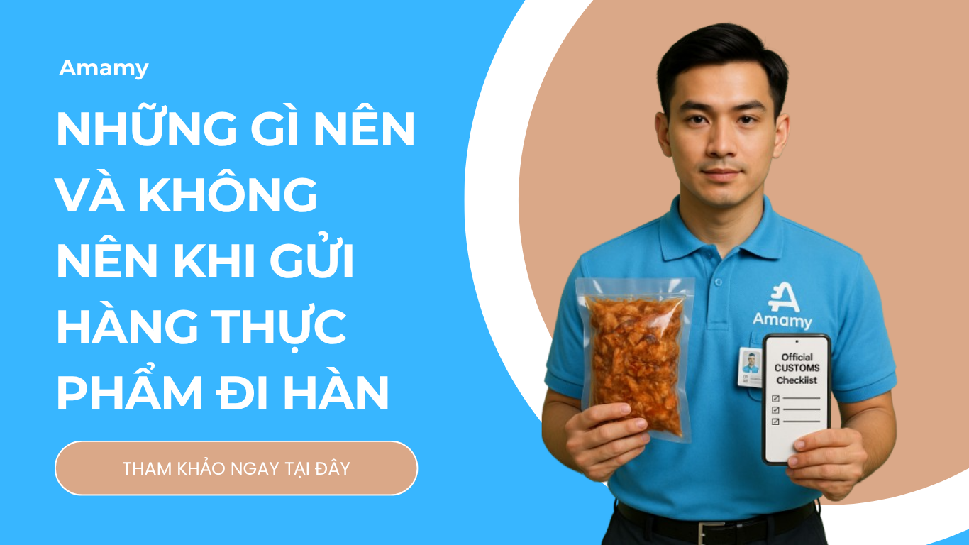 Gửi thực phẩm đi Hàn Quốc: Những gì được gửi và những gì cần tránh