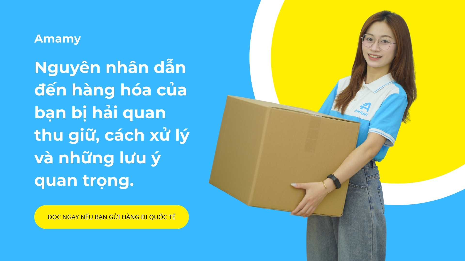 NGUYÊN NHÂN DẪN ĐẾN HÀNG HÓA BỊ HẢI QUAN THU GIỮ , CÁCH XỬ LÝ VÀ LƯU Ý QUAN TRỌNG
